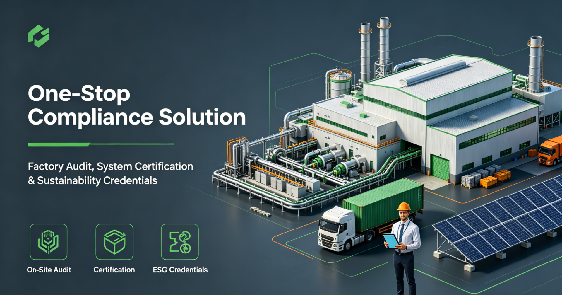 One-Stop Compliance Solution: Factory Audit, System Certification & Sustainability Credentials